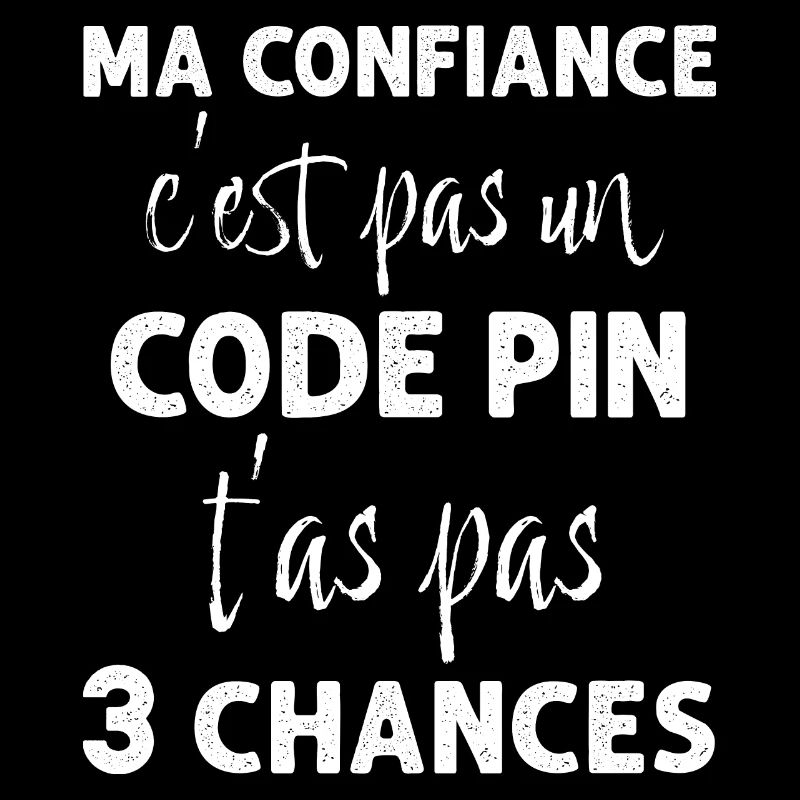 Ma Confiance On Ne Joue pas Avec Expression Drole