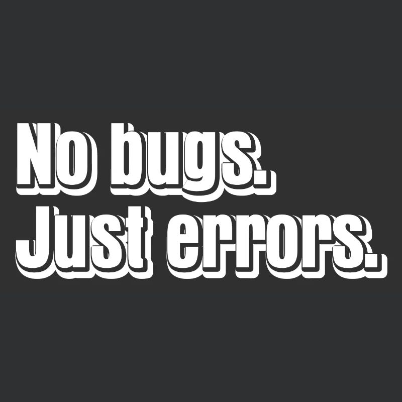 No Bugs Just Errors Coder Programmer Nerd Software