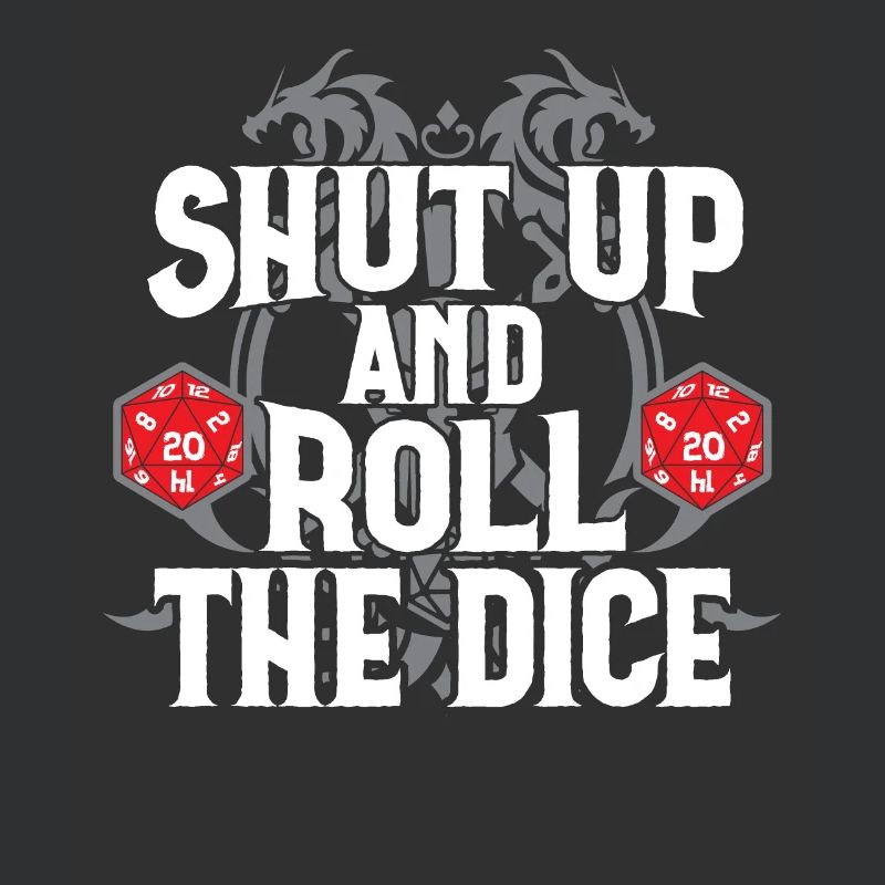 RPG Shut Up And Roll The Dice D20