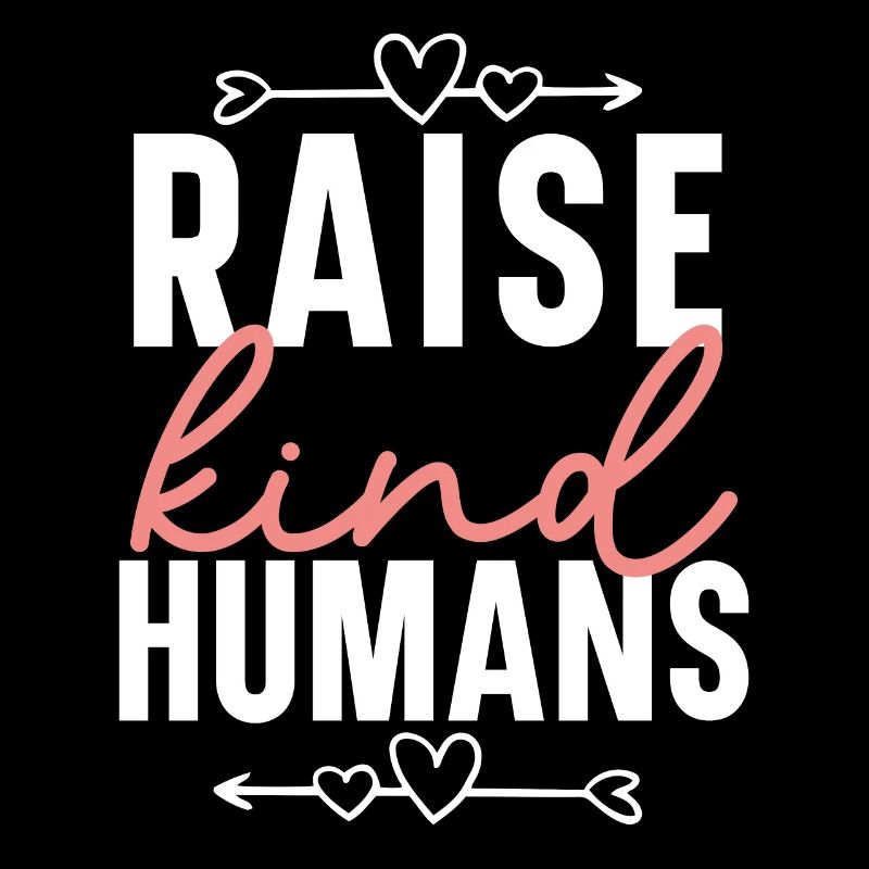 Raise Kind Human Kindness Be Kind Inspirational