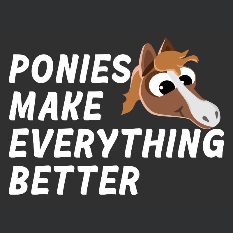 PONIES MAKE EVERYTHING BETTER PONY THERAPY
