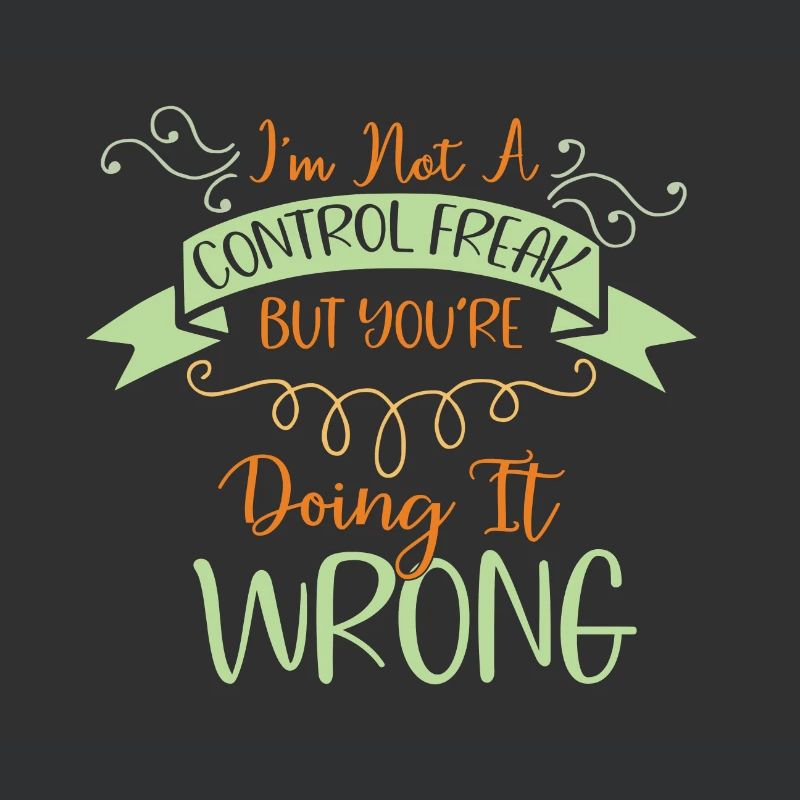 Sarcastic Gift Not a Control Freak You're Doing