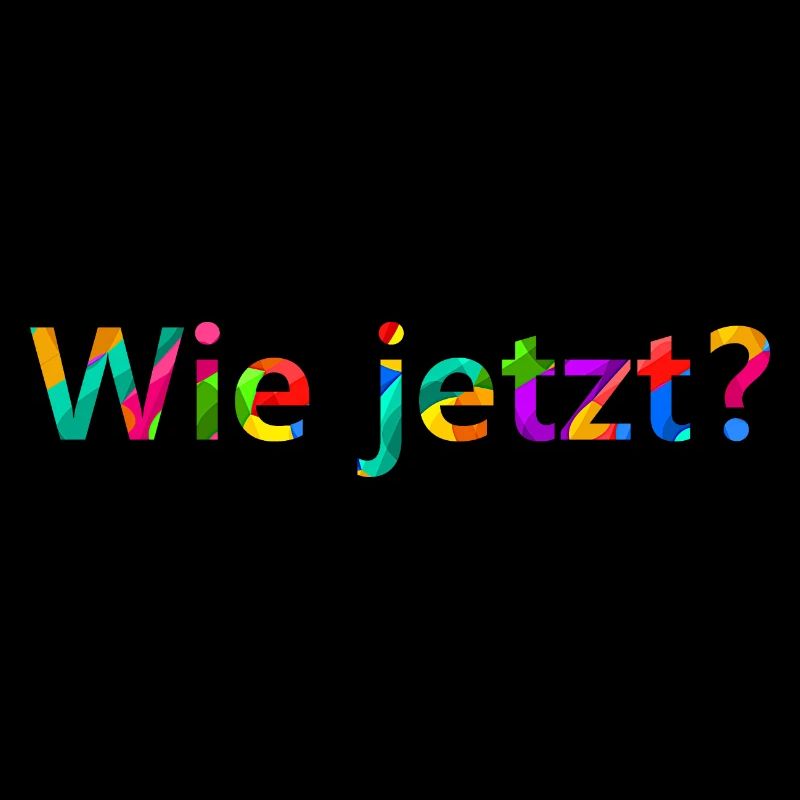 Wie jetzt?