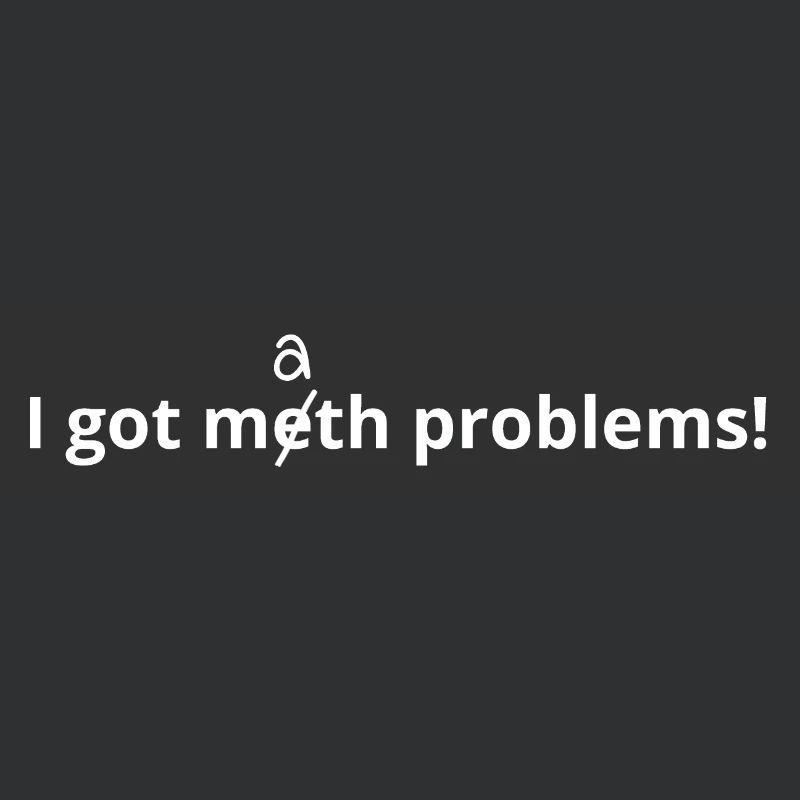 Meth Problems