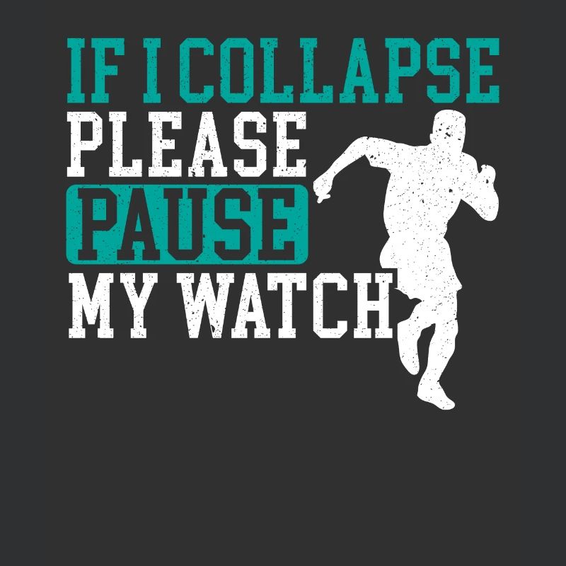 If I Collapse Please Stop My Watch Funny Runner