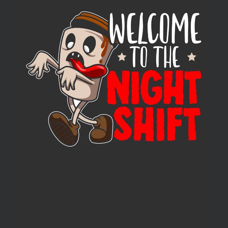 Welcome To The Night Shift Graveyard Shift Worker