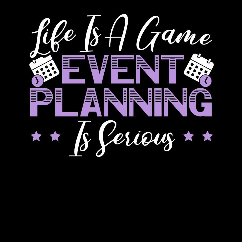 Life Is A Game Event Planning Is Serious