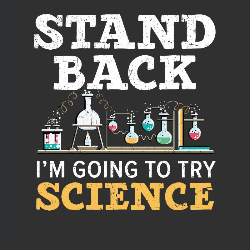 Stand Back I'm Going To Try Science Teacher