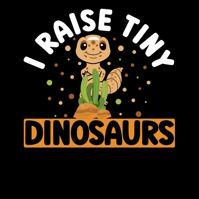 I Raise Tiny Dinosaurs Reptile Leopard Gecko Lover