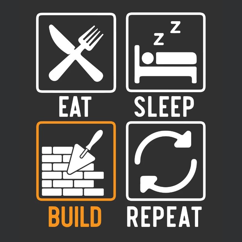 Manger Dormir Construire Répéter Construction Maçon