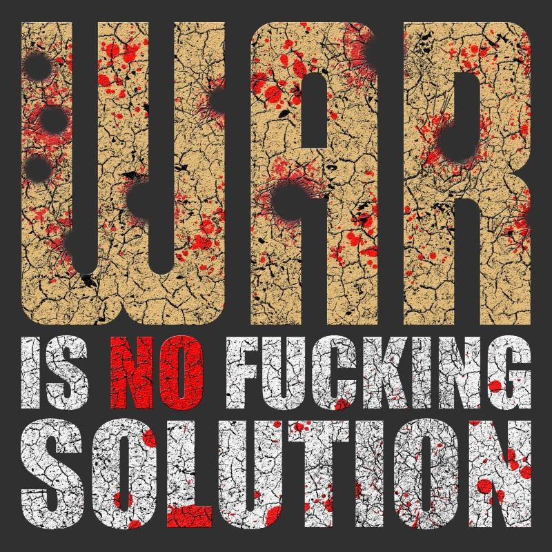 War is no solution | War is not a solution