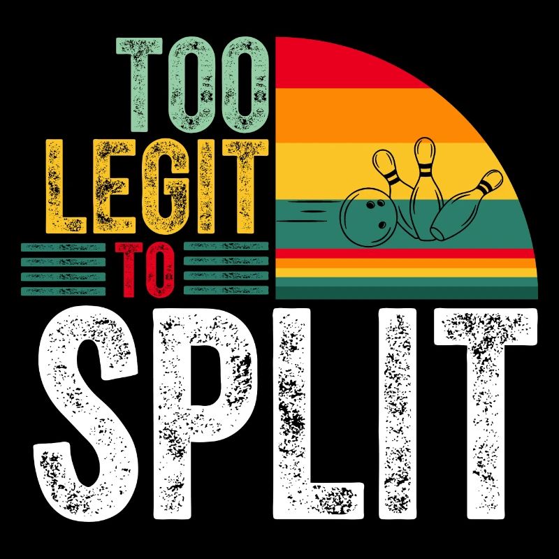 Too Ligit To Split Funny Bowlers Bowling Player