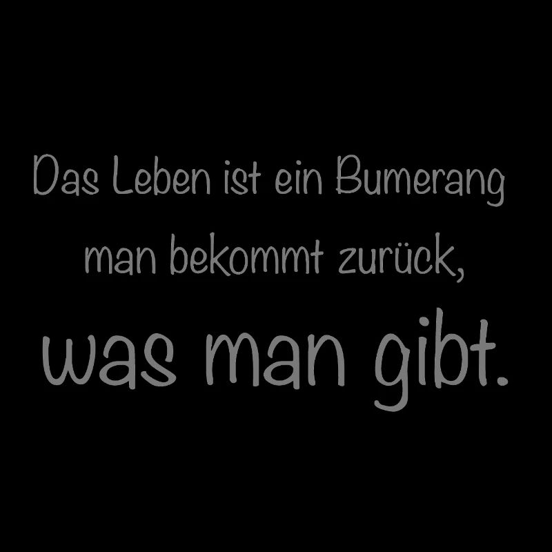 das Leben ist ein Bumerang