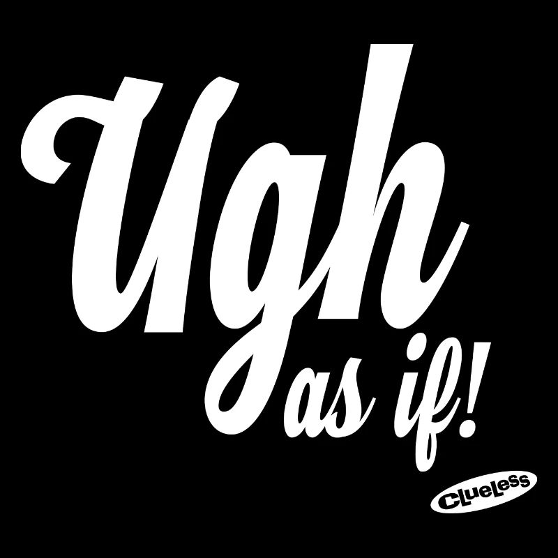 Clueless Ugh As If Und Logo