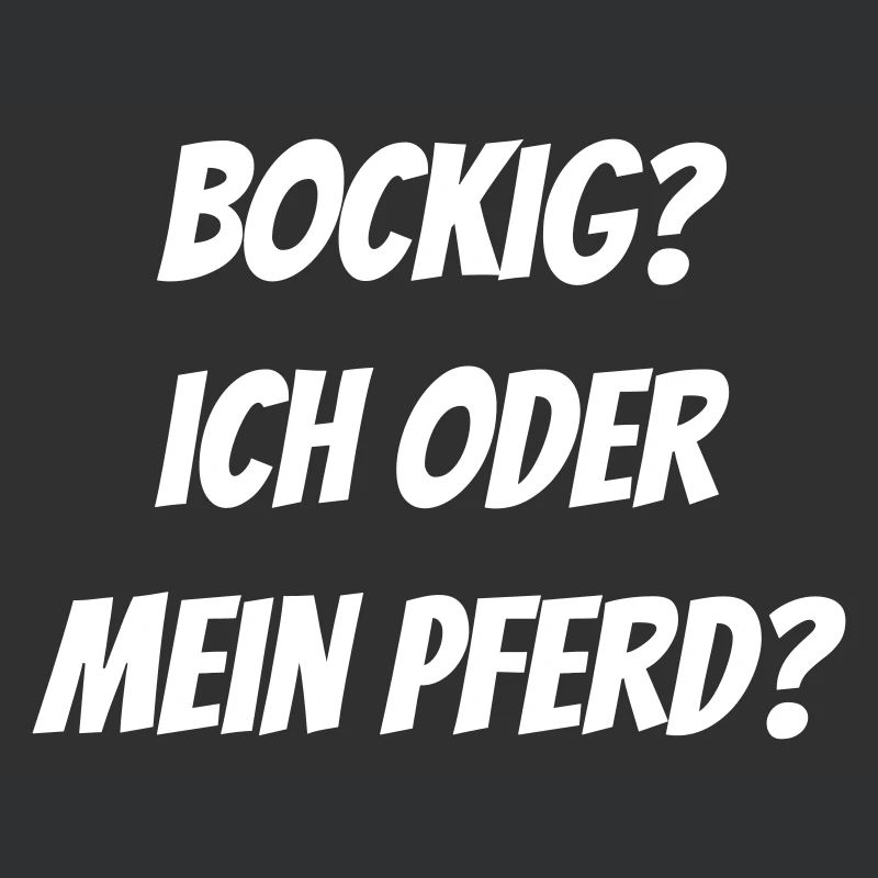 Bockig? Ich oder mein Pferd?