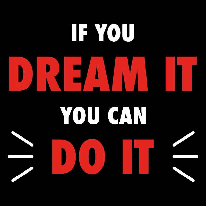 dream it do it Inspiration Succès Motivation Objectifs