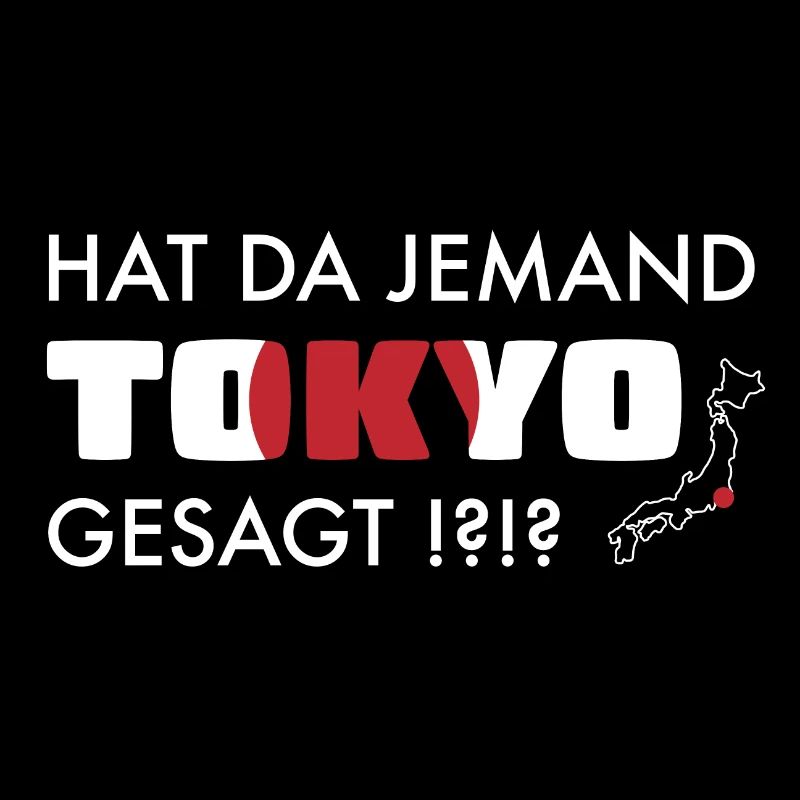 Hat da Jemand Tokyo gesagt!?