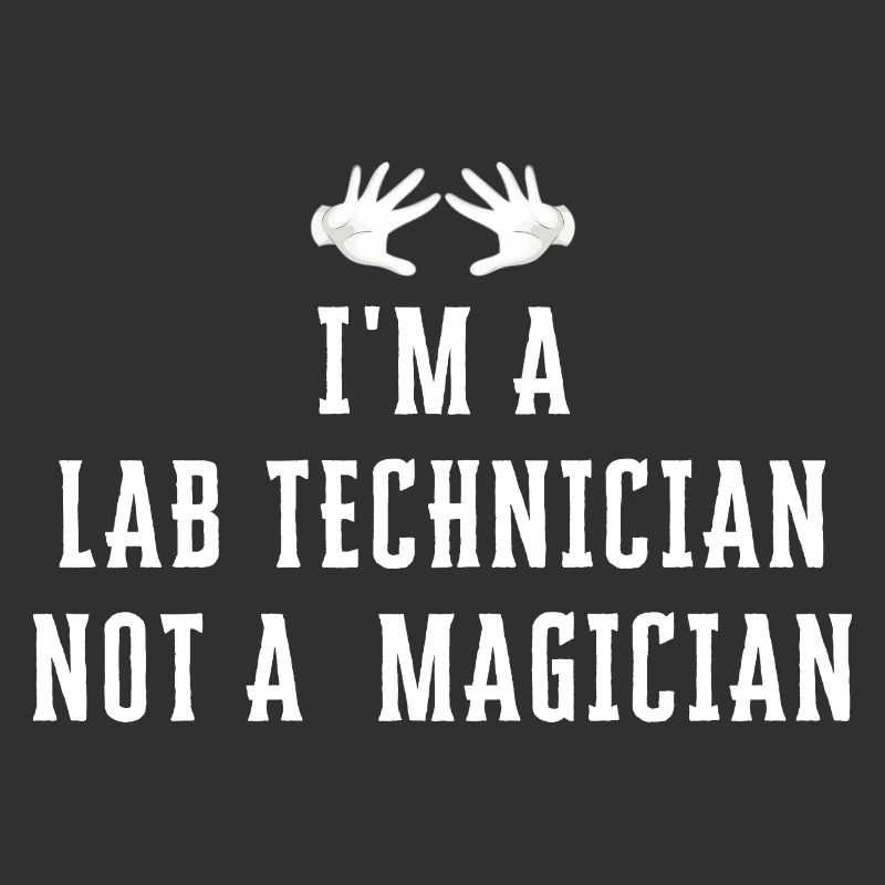 Je suis un technicien de laboratoire pas un magicien - Lab Tech