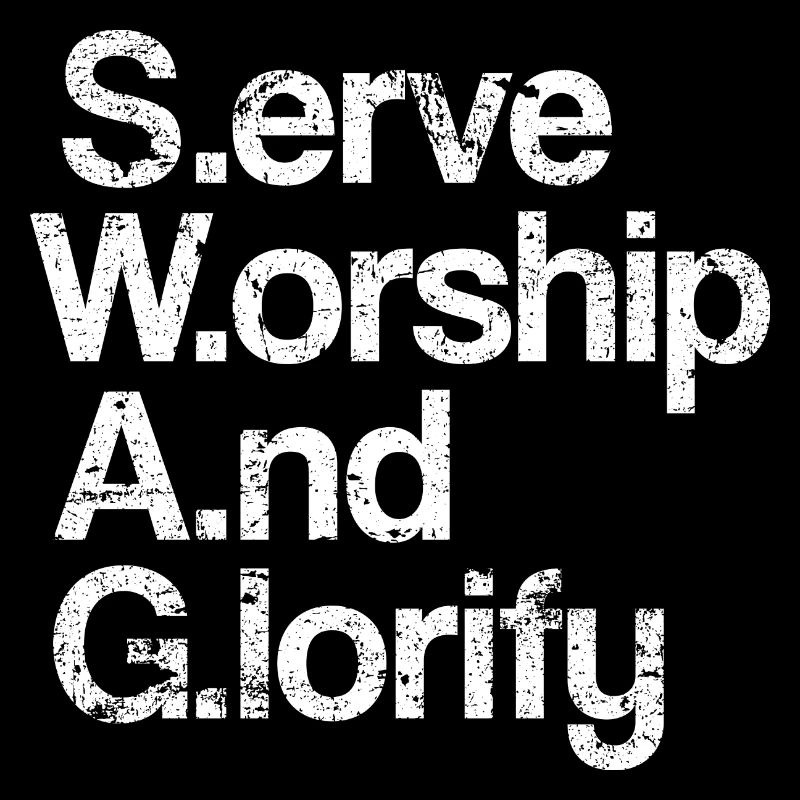 Serve Worship And Glorify