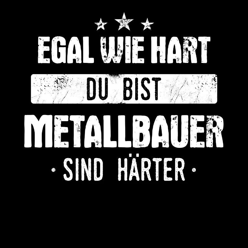 Metallbauer Metallbau Handwerker Beruf Spruch
