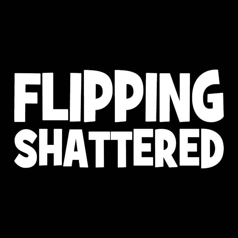 Flipping Broken Slogan
