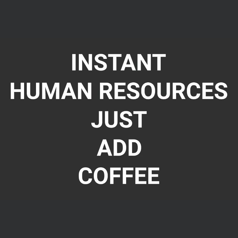 Instant Human Resources Just Add Coffee
