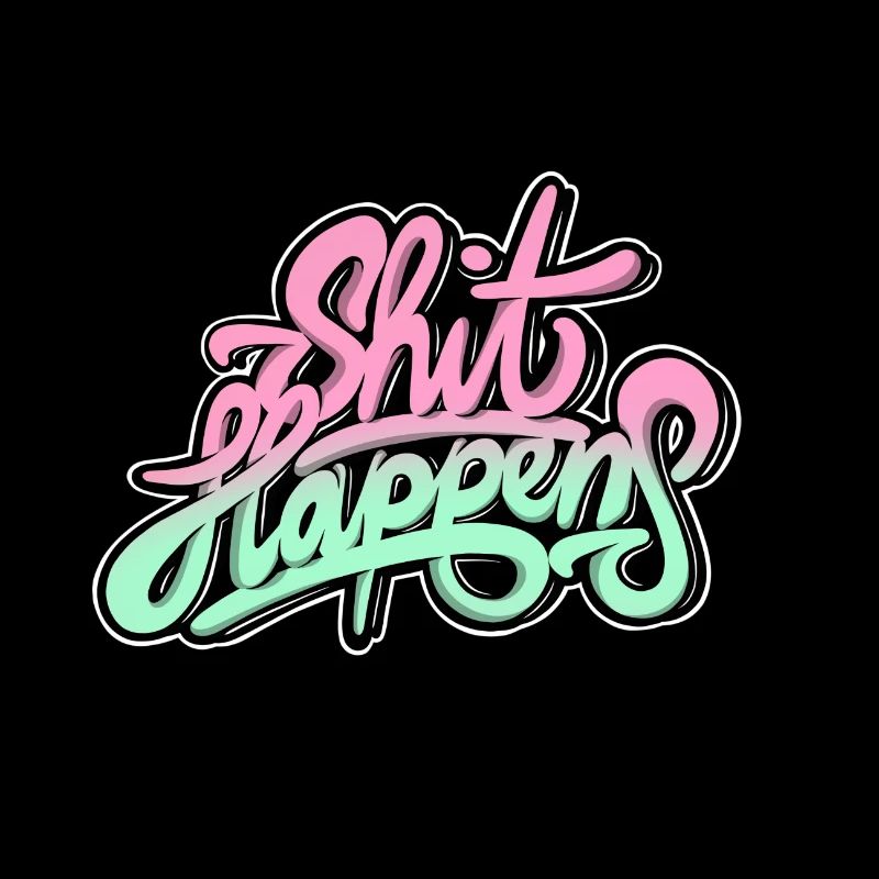 Shit Happens Lettering Typography Graffiti Illu