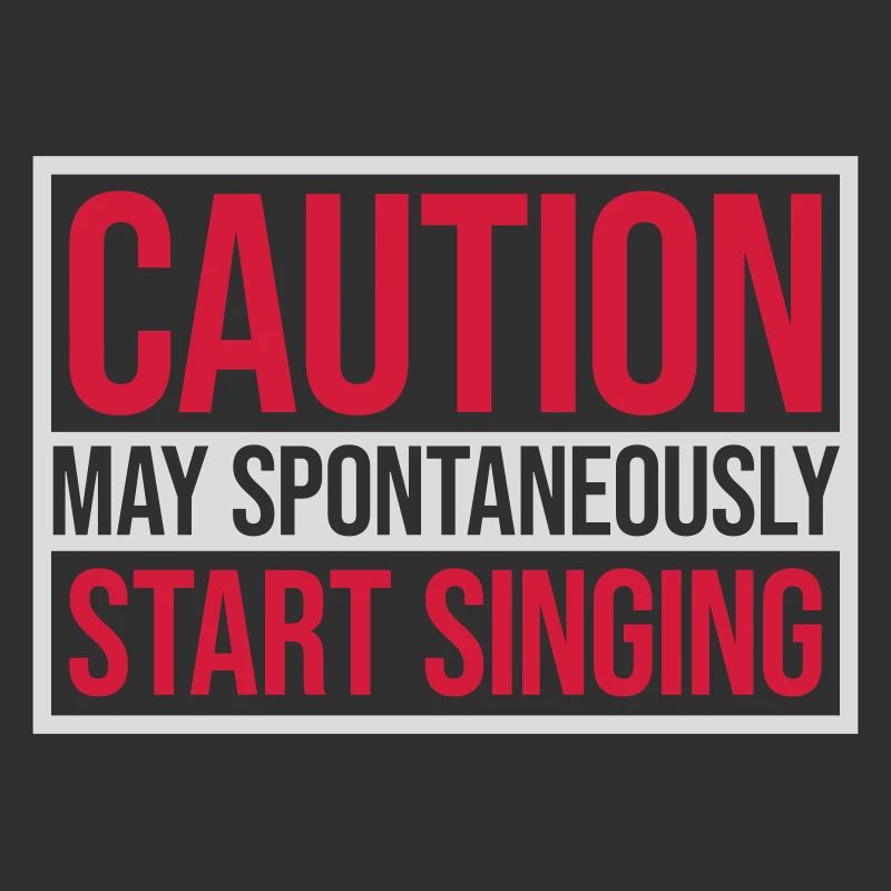 may spontaneously start singing