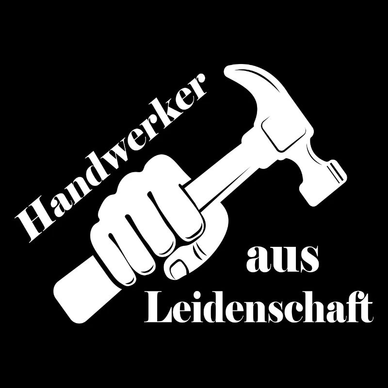 Handwerker aus Leidenschaft Spruch Geschenk