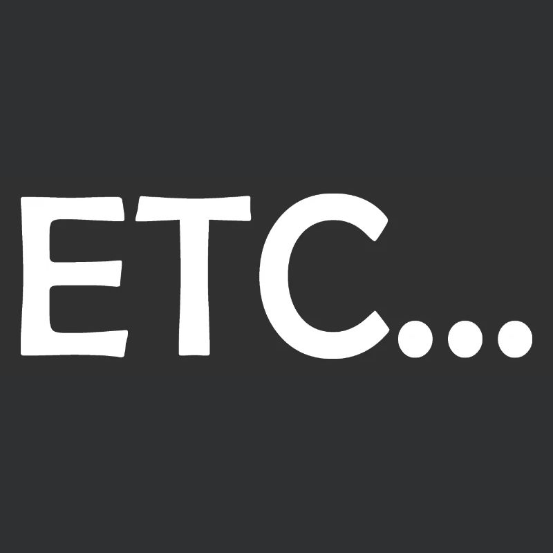 etc - et cetera - etcetera - and so forth - Slogan