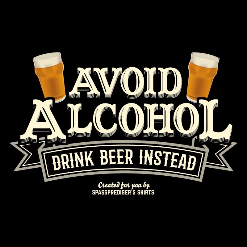 Bier T Shirt Spruch Avoid Alcohol Drink Beer