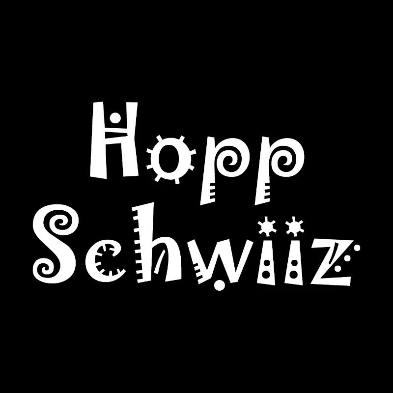 Hopp Schwiiz - Switzerland - Schweiz - Suisse