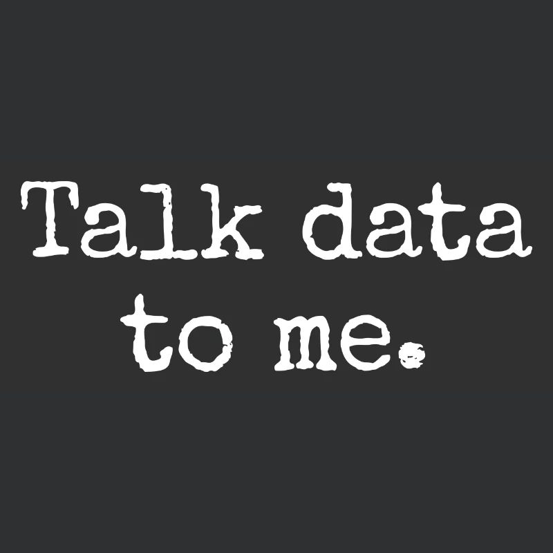 Talk Data To Me - Lustiges Datenanalyst Geschenk