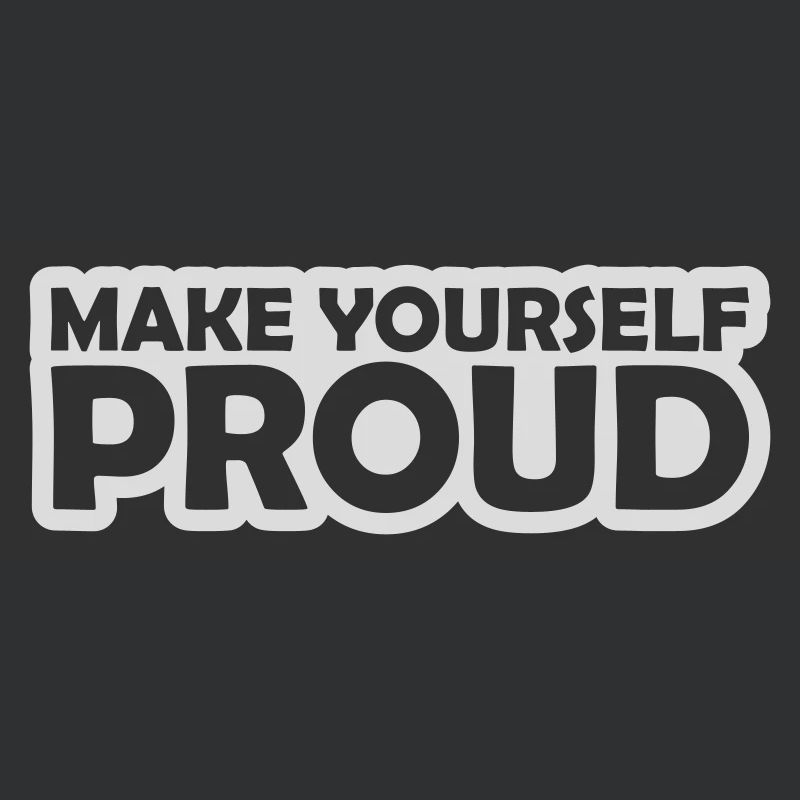 make yourself proud quote