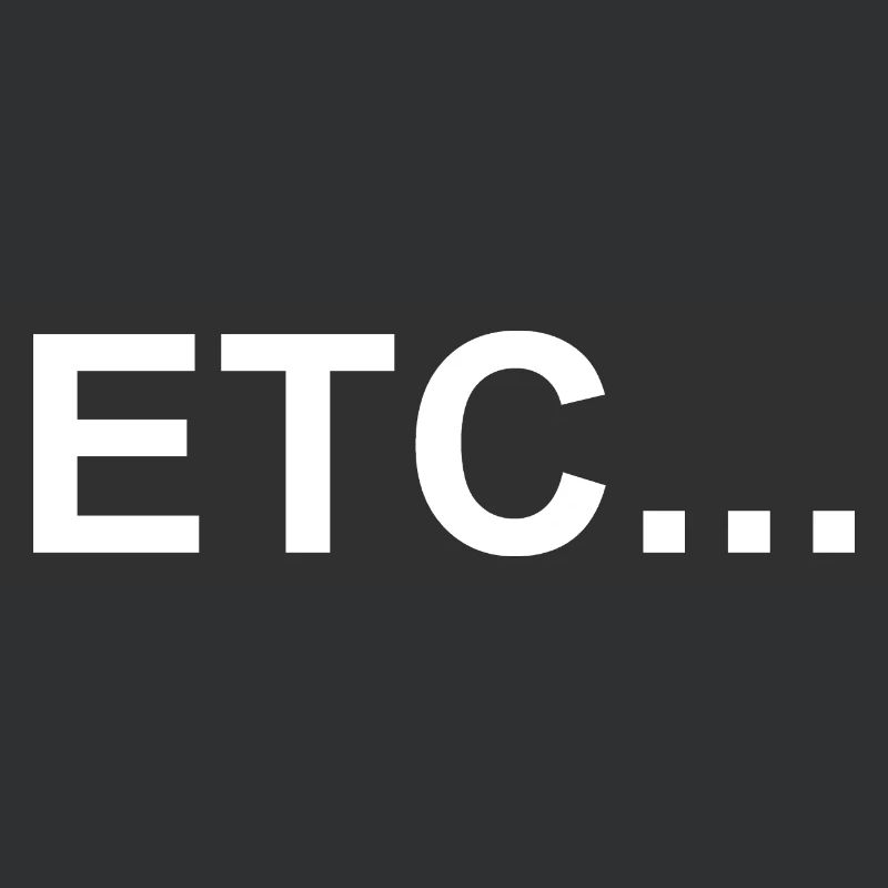 etc - et cetera - etcetera - and so forth - Slogan