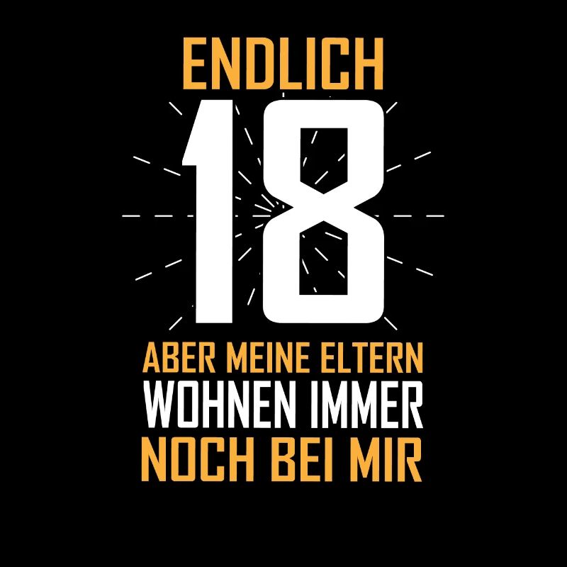 Endlich 18 Eltern wohnen noch bei mir