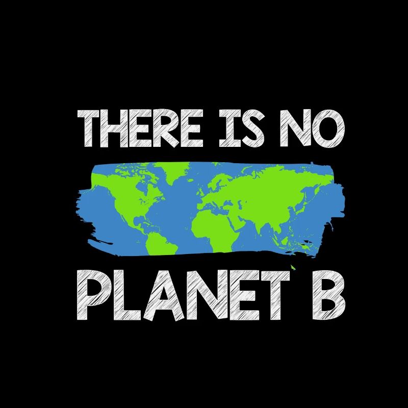 There is no planet B