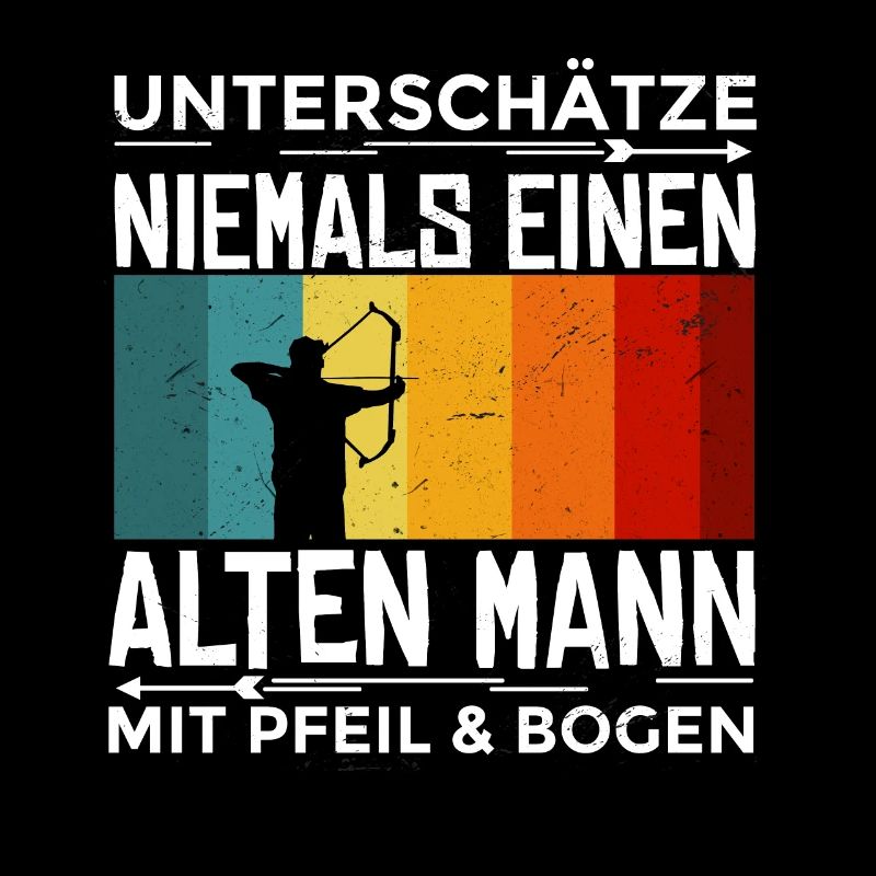 Unterschätze niemals einen Mann mit Pfeil & Bogen