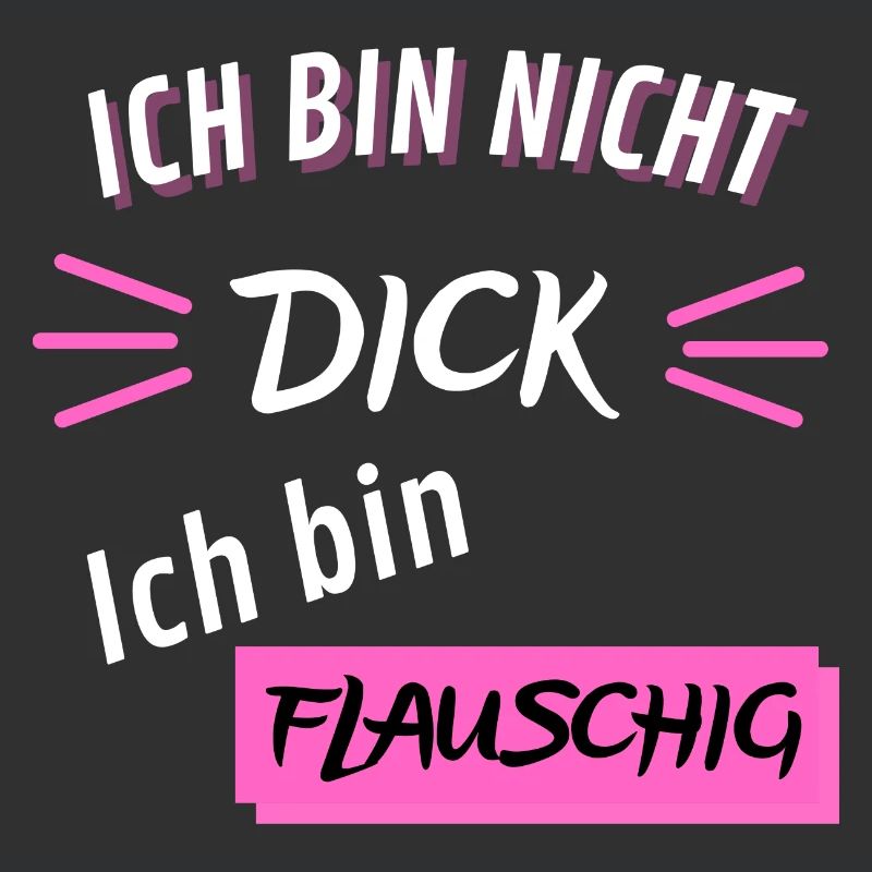Ich bin nicht Dick ich bin flauschig Lustig