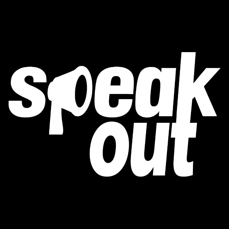Speak out