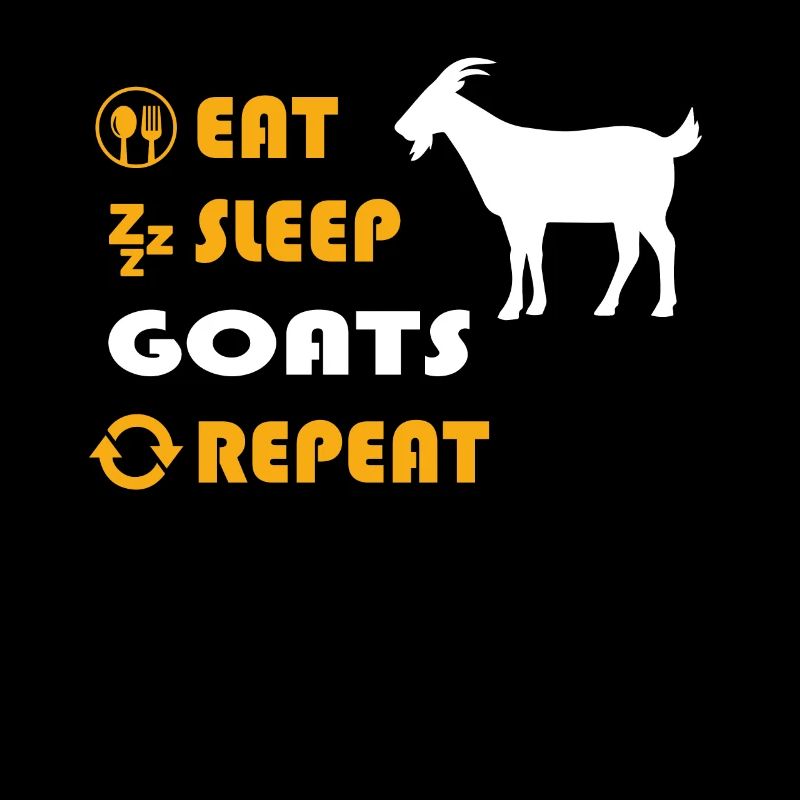 Eat. Sleep. Goats. Repeat.