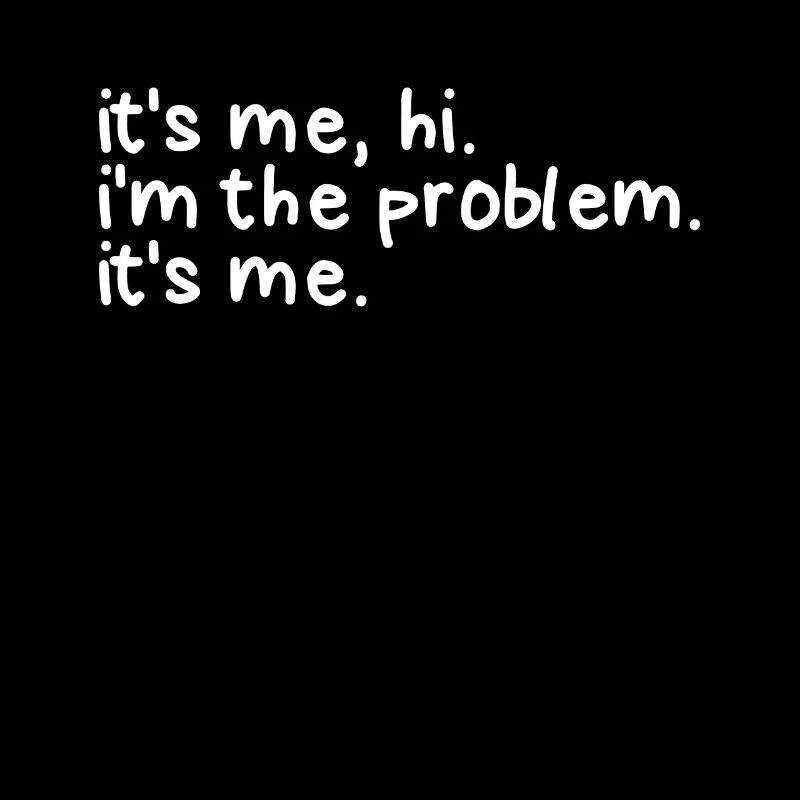 Ich bin es Hallo, ich bin das Problem, ich bin das