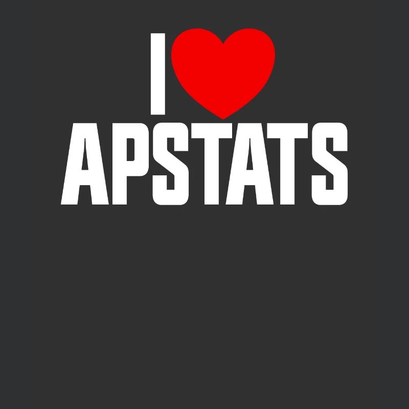 Ich liebe APSTATS Advanced Placement Statistics