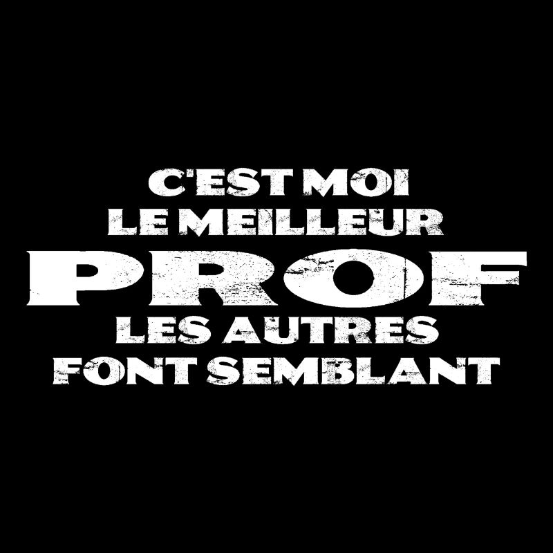 c'est moi le meilleur prof