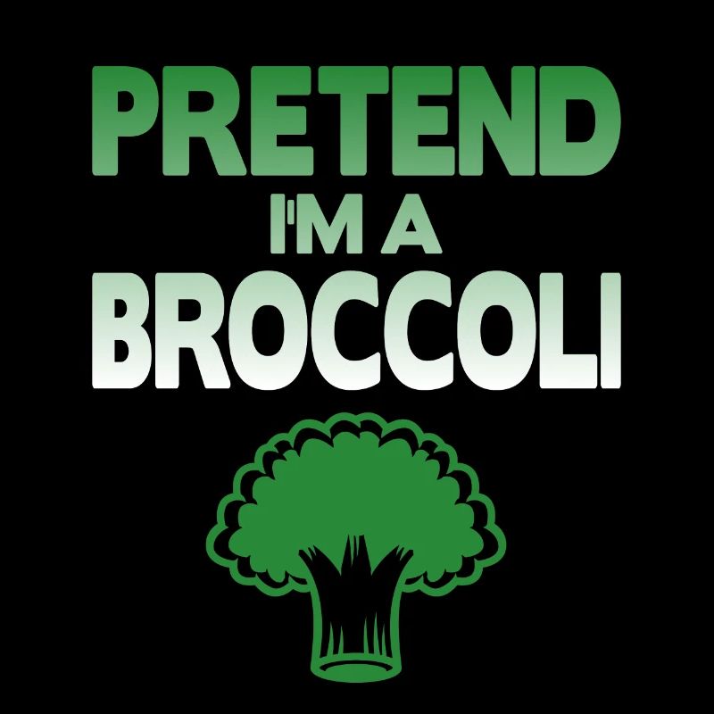 Pretend i'm a Broccoli