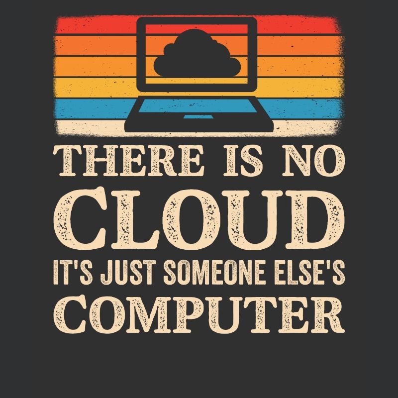 Informatik Spruch Cloud Computing Programierer