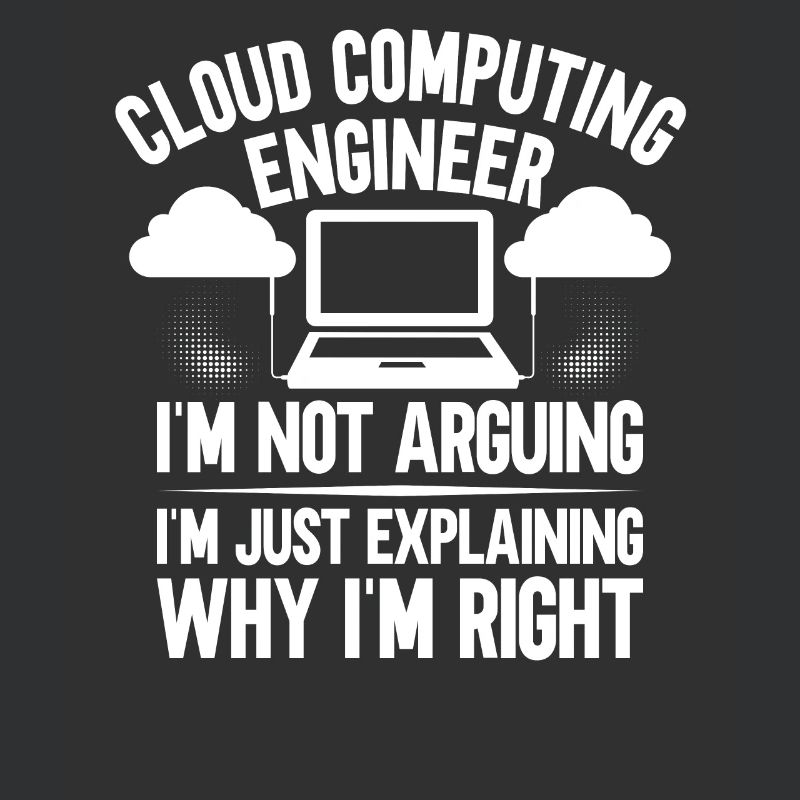 Cloud Computing Engineer - I'm Not Arguing