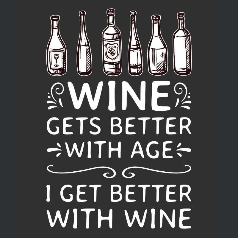 Wine Gets Better With Age Wein Trinkspruch