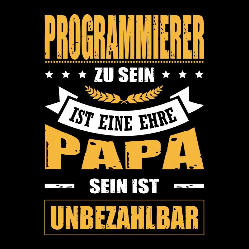 Programmierer Sein Eine Ehre Papa Sein Unbezahlbar
