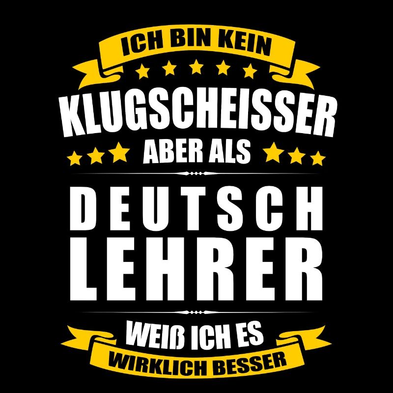 Ich Bin Kein Klugscheisser Deutschlehrer Lehrer